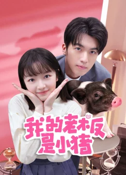 Xem Phim Sếp Của Tôi Là Chú Lợn Nhỏ Vietsub HD Online