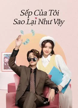 Xem Phim Sếp Của Tôi Sao Lại Như Vậy Vietsub HD Online