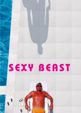 Xem Phim Sexy Beast Vietsub HD Online