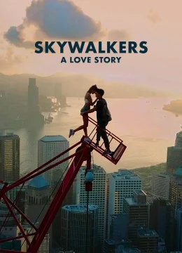 Xem Phim Skywalkers: A Love Story Vietsub HD Online