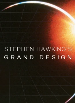 Xem Phim Stephen Hawking’s Grand Design Vietsub HD Online