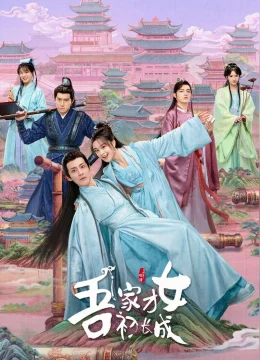 Xem Phim Tài Nữ Nhà Ta Trưởng Thành Rồi Vietsub HD Online