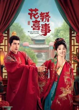 Xem Phim Tân Lên Nhầm Kiệu Hoa Được Chồng Như Ý (Kiệu Hoa Hỉ Sự) Vietsub HD Online