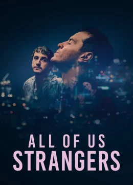 Xem Phim Tất cả chúng ta đều là người lạ Vietsub HD Online