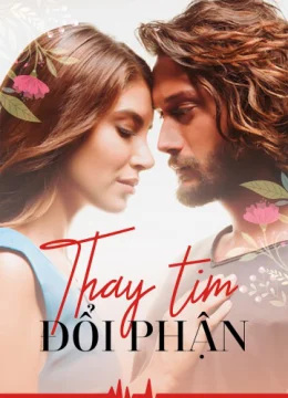 Xem Phim Thay Tim Đổi Phận Vietsub HD Online