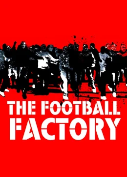 Xem Phim The Football Factory Vietsub HD Online