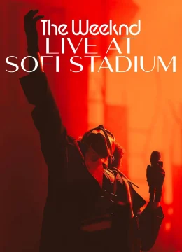 The Weeknd: Buổi Diễn Trực Tiếp Ở Sân Sofi