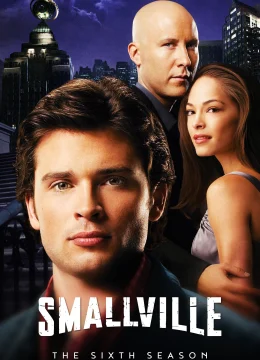 Thị Trấn Smallville (Phần 6)