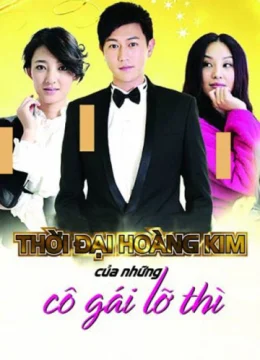 Thời Đại Hoàng Kim Của Những Cô Gái Lỡ Thì