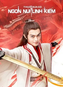 Xem Phim Thuở Xưa Có Ngọn Núi Linh Kiếm Vietsub HD Online