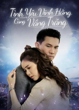 Tình Yêu Vĩnh Hằng Cùng Vầng Trăng