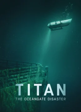 Xem Phim Titan: Thảm họa OceanGate Vietsub HD Online