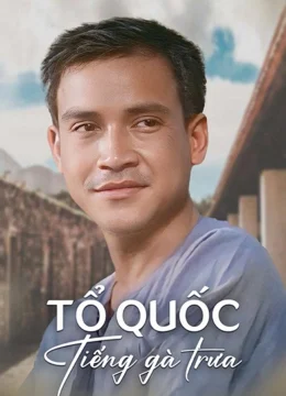 Tổ Quốc Tiếng Gà Trưa