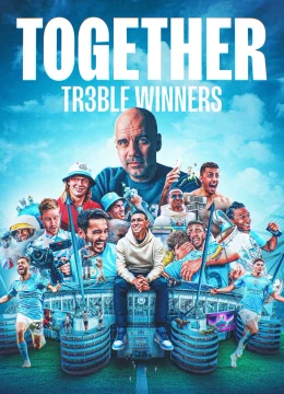 Xem Phim Together: Cú ăn ba của Manchester City Vietsub HD Online