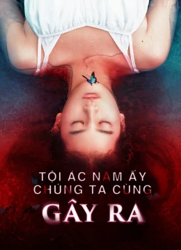 Xem Phim Tội Ác Năm Ấy Chúng Ta Cùng Gây Ra Vietsub HD Online