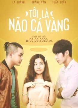 Xem Phim Tôi Là Não Cá Vàng Vietsub HD Online