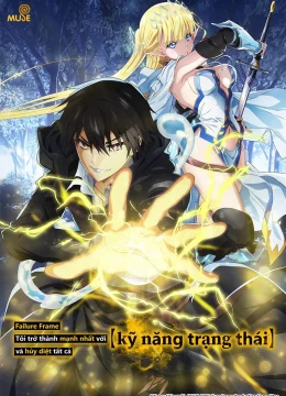 Tôi Trở Thành Mạnh Nhất Với Kỹ Năng Trạng Thái Và Hủy Diệt Tất Cả