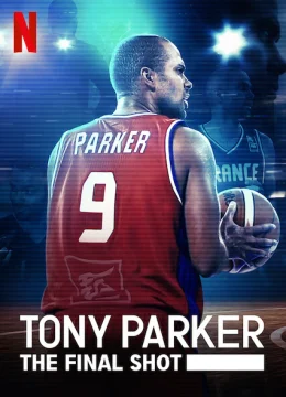 Xem Phim Tony Parker: Cú ném cuối cùng Vietsub HD Online
