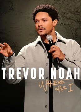 Xem Phim Trevor Noah: Tôi đã ở đâu Vietsub HD Online