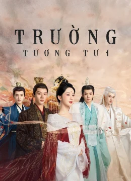 Xem Phim Trường Tương Tư (Phần 1) Vietsub HD Online