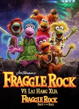 Về Lại Hang Xưa – Fraggle Rock: Back To The Rock