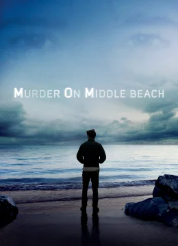 Vụ Án Mạng Trên Đường Middle Beach