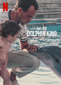 Xem Phim Vua cá heo cuối cùng Vietsub HD Online