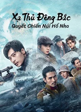 Xem Phim Xạ Thủ Đông Bắc: Quyết Chiến Núi Hổ Nha Vietsub HD Online