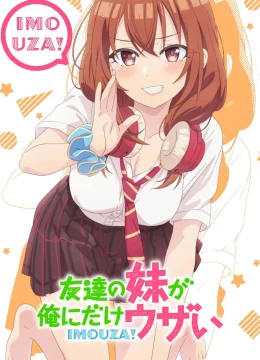 Xem Phim Em Gái Của Bạn Tôi Đang Chọc Tức Tôi! Vietsub HD Online