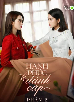 Hạnh Phúc Bị Đánh Cắp (Phần 2)