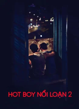 Xem Phim Hot Boy Nổi Loạn 2 Vietsub HD Online