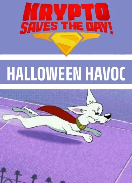 Xem Phim Krypto Saves the Day!: Halloween Havoc Vietsub HD Online