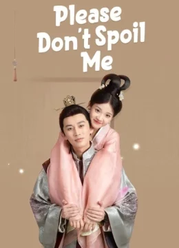 Xem Phim Làm Ơn Đừng Sủng Tôi (Phần 1) Vietsub HD Online