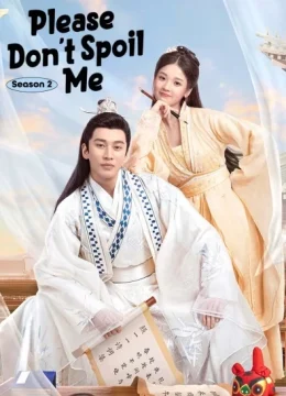 Làm Ơn Đừng Sủng Tôi (Phần 2)