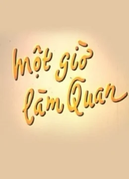 Xem Phim Một Giờ Làm Quan Vietsub HD Online