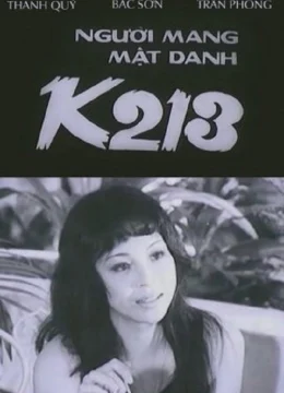 Xem Phim Người Mang Mật Danh K213 Vietsub HD Online