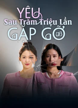 Xem Phim Yêu Sau Trăm Triệu Lần Gặp Gỡ (Phim Ngắn) Vietsub HD Online