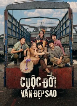 Cuộc đời vẫn đẹp sao