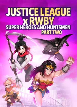 Xem Phim Liên Minh Công Lý Gặp Đội Rwby: Siêu Anh Hùng Và Thợ Săn Phần 2 Vietsub HD Online
