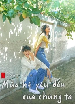 Mùa Hè Yêu Dấu Của Chúng Ta (Những Ngày Hè Rực Nắng Của Chúng Mình)
