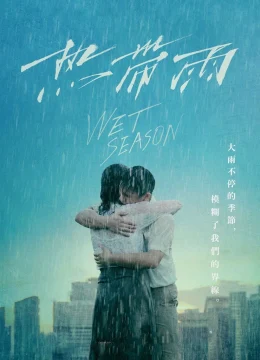Xem Phim Wet Season Vietsub HD Online