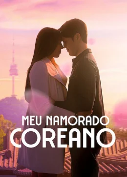 Xem Phim Bạn Trai Người Hàn Quốc Của Tôi (Meu Namorado Coreano) Vietsub HD Online