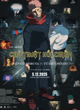 Chú Thuật Hồi Chiến: -BIến Cố Shibuya x Tử Diệt Hồi Du-