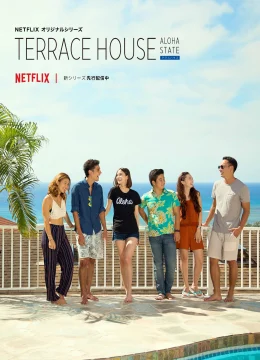 Xem Phim Terrace House: Tiểu Bang Aloha Vietsub HD Online