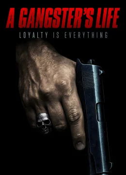 Xem Phim A Gangster’s Life Vietsub HD Online