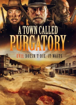 Xem Phim A Town Called Purgatory Vietsub HD Online