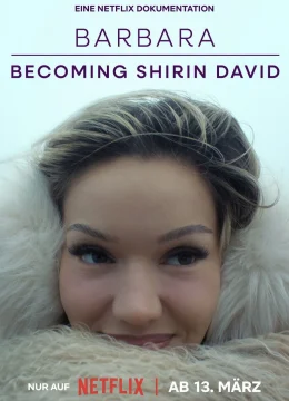 Xem Phim Barbara – Trở Thành Shirin David Vietsub HD Online