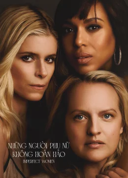 Xem Phim Những Người Phụ Nữ Không Hoàn Hảo Vietsub HD Online
