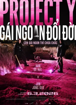 Project Y: Gái Ngoan Đổi Đời