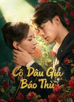 Cô Dâu Giả Báo Thù